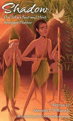 Shadow: The Tribe's Best and Most Arrogant Hunter by Williams, Kenneth E.