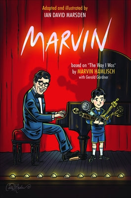 Marvin: Based on the Way I Was by Marvin Hamlisch by Marsden, Ian David