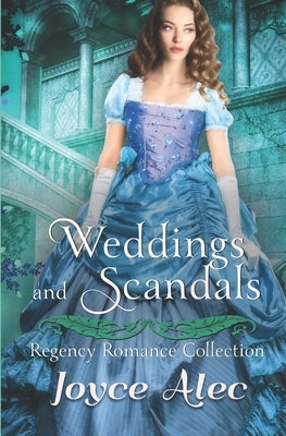 Weddings and Scandals: Regency Romance Collection by Alec, Joyce