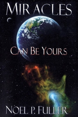 Miracles Can Be Yours by Fuller, Noel P.