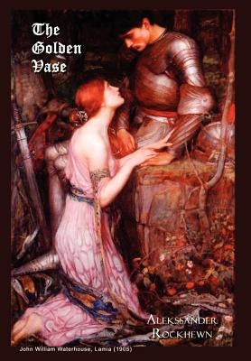 The Golden Vase by Rockhewn, Alekssander