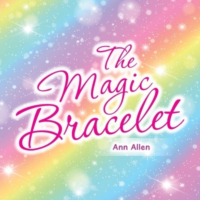 The Magic Bracelet by Allen, Ann