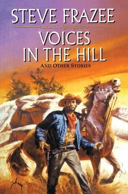 Voices in the Hill by Frazee, Steve