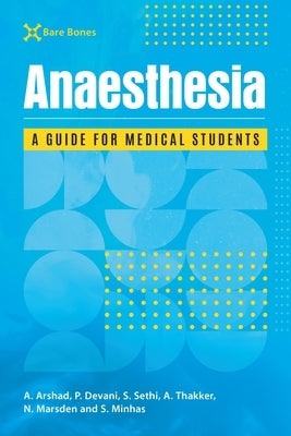 Bare Bones Anaesthesia: A Guide for Medical Students by Arshad, Adam
