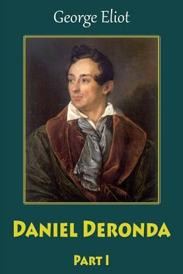 Daniel Deronda Part I by Eliot, George