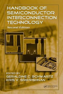 Handbook of Semiconductor Interconnection Technology by Shwartz, Geraldine Cogin