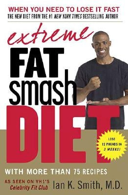Extreme Fat Smash Diet by Smith, Ian K.