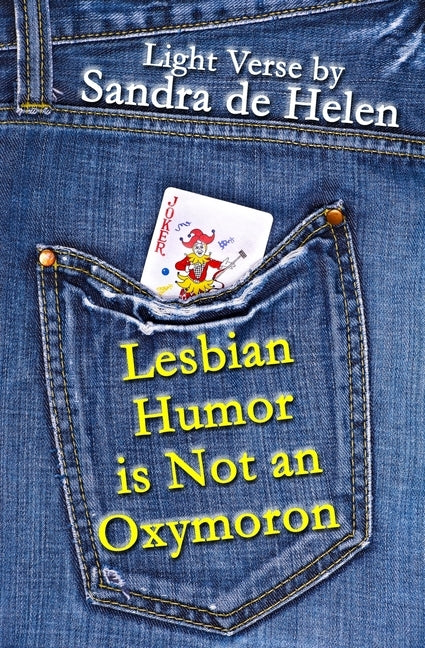 Lesbian Humor is Not an Oxymoron: Light Verse by De Helen, Sandra