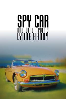 Spy Car and Other Poems by Handy, Lynne