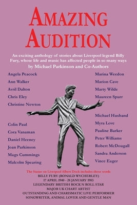 Amazing Audition: An exciting anthology of stories about Liverpool legend Billy Fury by Parkinson, Michael