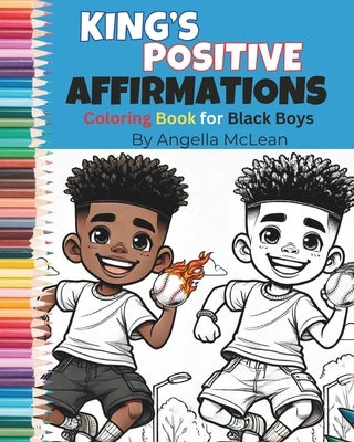 King's Positive Affirmations: Coloring Book for Black Boys by McLean, Angella