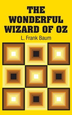 The Wonderful Wizard of Oz by Baum, L. Frank