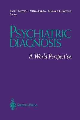 Psychiatric Diagnosis: A World Perspective by Mezzich, Juan E.