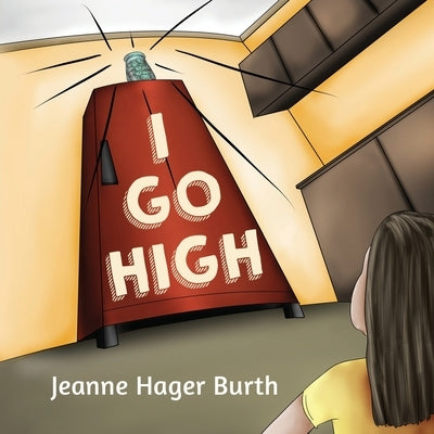 I Go High by Burth, Jeanne Hager