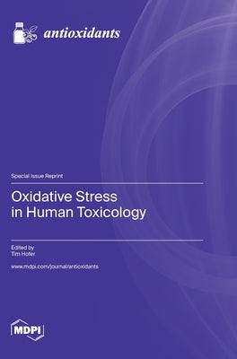 Oxidative Stress in Human Toxicology by Hofer, Tim