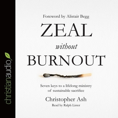 Zeal Without Burnout by Ash, Christopher