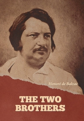 The Two Brothers by de Balzac, Honoré