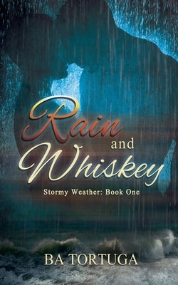 Rain and Whiskey by Tortuga, Ba