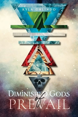 Diminished Gods of Prevail by Galindo, Kyla