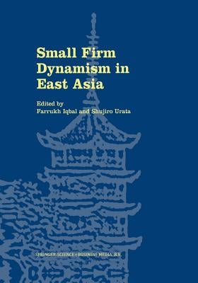 Small Firm Dynamism in East Asia by Iqbal, Farrukh