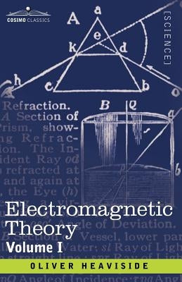 Electromagnetic Theory, Volume 1 by Heaviside, Oliver