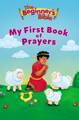 The Beginner's Bible My First Book of Prayers by The Beginner's Bible