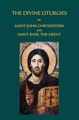 The Divine Liturgies of Saint John Chrysostom and Saint Basil the Great by Frost, David L.