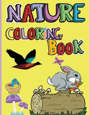 Nature Coloring Book: Amazing Animals, Birds, Plants and Wildlife for boys and girls The Beauties of Nature - Coloring Flowers, Birds, Butte by Ivy, Jessa