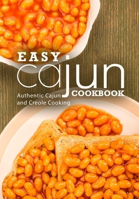 Easy Cajun Cookbook: Authentic Cajun and Creole Cooking by Press, Booksumo