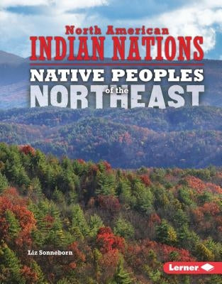 Native Peoples of the Northeast by Sonneborn, Liz