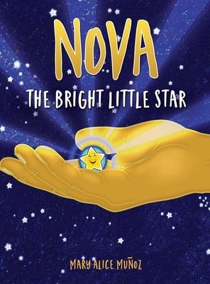 NOVA The Bright Little Star: The Bright Little Star by Muñoz, Mary Alice