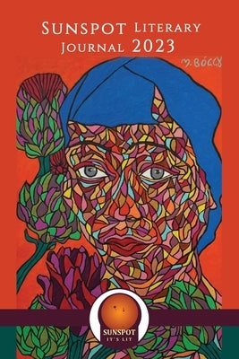 Sunspot Literary Journal 2023 by Cunningham, Laine