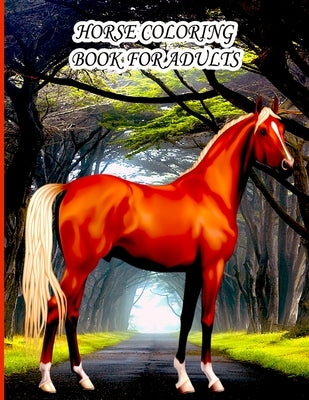 Horse Coloring Book for Adults: horse Coloring Book for Kids, Boys And girls, toddlers, horses with beautiful illustrations for all ages by Publishing, Ab Draw