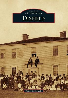 Dixfield by Stowell, Peter R.