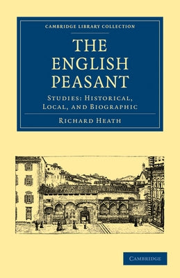 The English Peasant by Heath, Richard