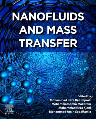 Nanofluids and Mass Transfer by Rahimpour, Mohammad Reza