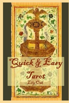 Quick & Easy Tarot by Oak, Lily