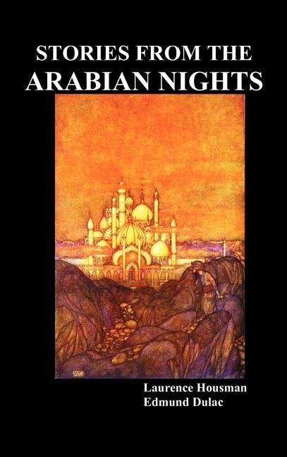 Stories from the Arabian Nights by Housman, Laurence