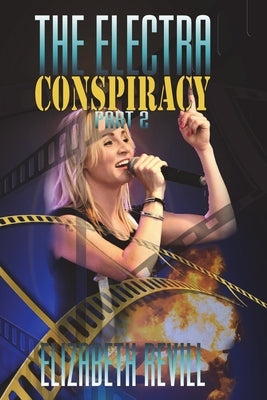 The Electra Conspiracy: Part 2 by Revill, Elizabeth