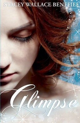 Glimpse by Benefiel, Stacey Wallace