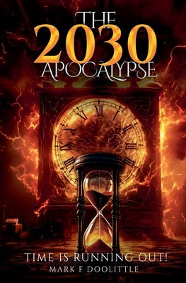 The 2030 Apocalypse by Doolittle, Mark