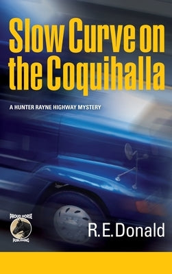 Slow Curve on the Coquihalla by Donald, R. E.