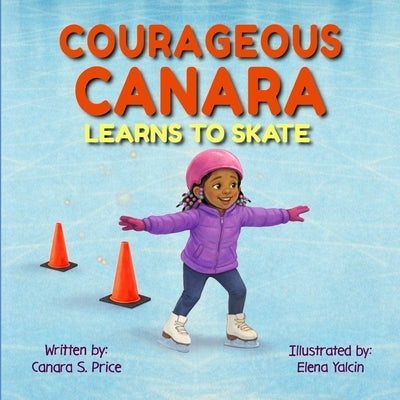 Courageous Canara Learns to Skate by Price, Canara S.