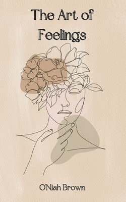 The Art of Feelings by Brown, O'Niah