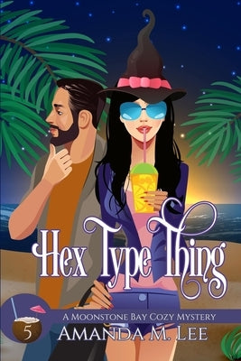 Hex Type Thing by Lee, Amanda M.