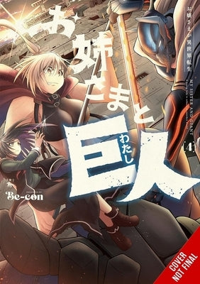 Sister and Giant: A Young Lady Is Reborn in Another World, Vol. 4: Volume 4 by Be-Con