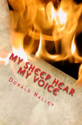 My Sheep Hear My Voice by Nalley, Donald