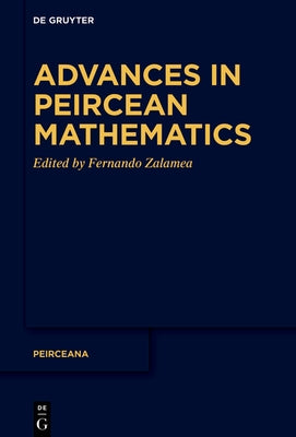 Advances in Peircean Mathematics by No Contributor