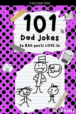 101 Dad Jokes: So Bad You'll Love It by Banks, Gb