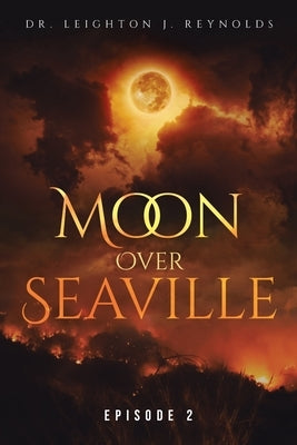 Moon Over Seaville: Episode 2: In Search of Aginsky's Mind by Reynolds, Leighton J.